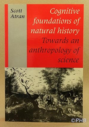 Cognitive Foundations of Natural History: Towards an Anthropology of Science