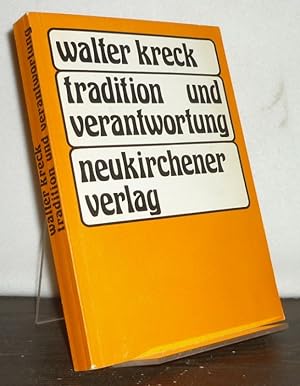 Bild des Verkufers fr Tradition und Verantwortung. Gesammelte Aufstze. [Von Walter Kreck]. zum Verkauf von Antiquariat Kretzer