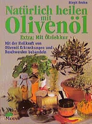 Natürlich heilen mit Olivenöl