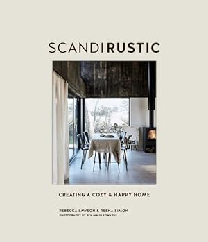 Image du vendeur pour Scandi Rustic : Creating a Cozy & Happy Home mis en vente par GreatBookPrices