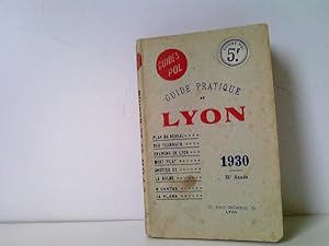 Guide Pratique de LYON et da sa Région. 14 Plans - 5 Cartes - 21 Gravures - 1 Table d'Orientation...