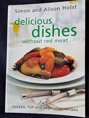 Seller image for Delicious dishes without red meat : chicken, fish and vegetarian recipes for sale by Archway Books