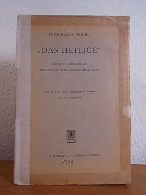 Seller image for Das Heilige". Kritische Abhandlung ber Rudolf Ottos gleichnamiges Buch. Von der Teyler'schen Gesellschaft zu Haarlem gekrnte Preisschrift for sale by Antiquariat Weber