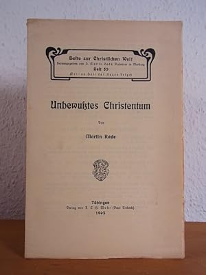 Bild des Verkufers fr Unbewusstes Christentum. Hefte zur christlichen Welt Heft Nr. 53 (drittes Heft der neuen Folge) zum Verkauf von Antiquariat Weber