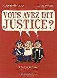 Bild des Verkufers fr Vous Avez Dit Justice ? zum Verkauf von RECYCLIVRE