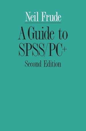 Bild des Verkufers fr A Guide to SPSS/PC+ zum Verkauf von WeBuyBooks