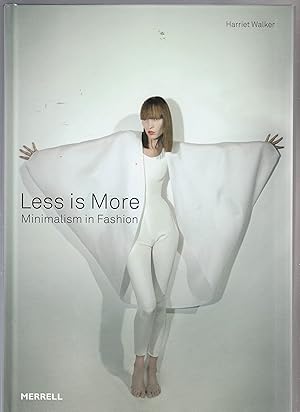 LESS IS MORE. Minimalism in Fashion
