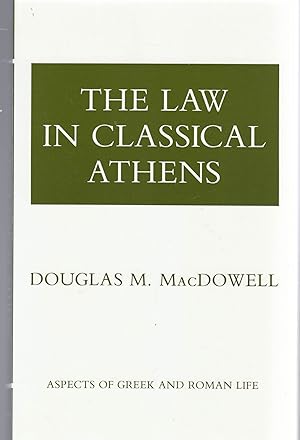 THE LAW IN CLASSICAL ATHENS. Aspects of Greek and Roman Life