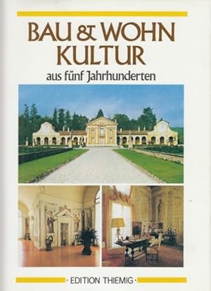 Bau-und-Wohn-Kultur aus fünf Jahrhunderten. Eine Auswahl aus der Monatszeitschrift "Die Kunst". Z...