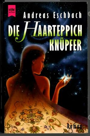 Die Haarteppichknüpfer : Roman. Heyne-Bücher / 6 / Heyne-Science-fiction & Fantasy ; Bd. 5927 : S...