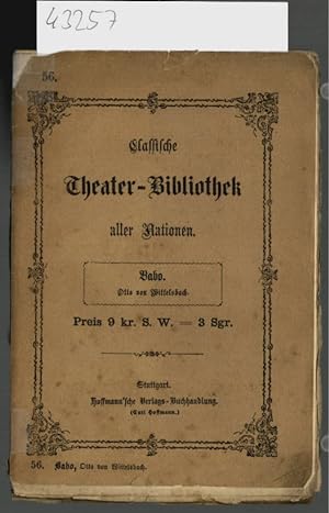 Otto von Wittelsbach : Ein Trauerspiel in fünf Akten. von Joseph Marius Babo / Classische Theater...
