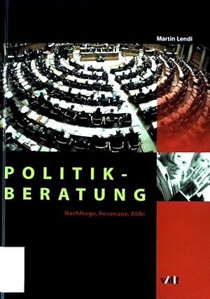 Bild des Verkufers fr Politikberatung : Nachfrage, Resonanz, Alibi. zum Verkauf von books4less (Versandantiquariat Petra Gros GmbH & Co. KG)