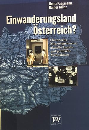 Imagen del vendedor de Einwanderungsland sterreich? : Historische Migrationsmuster, aktuelle Trends und politische Massnahmen. a la venta por books4less (Versandantiquariat Petra Gros GmbH & Co. KG)