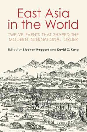 Image du vendeur pour East Asia in the World : Twelve Events That Shaped the Modern International Order mis en vente par GreatBookPrices