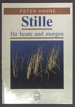 Bild des Verkufers fr Stille fr heute und morgen. zum Verkauf von books4less (Versandantiquariat Petra Gros GmbH & Co. KG)