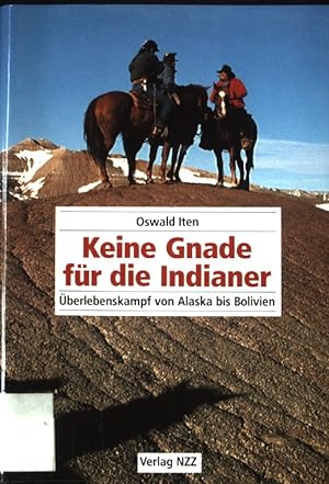 Seller image for Keine Gnade fr Indianer : berlebenskampf von Alaska bis Bolivien. for sale by books4less (Versandantiquariat Petra Gros GmbH & Co. KG)