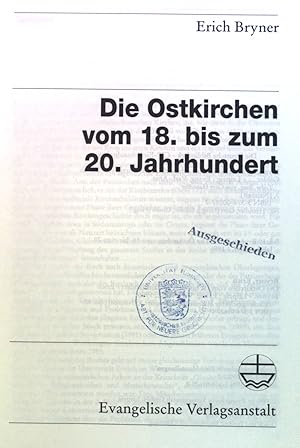 Bild des Verkufers fr Die Ostkirchen vom 18. bis zum 20. Jahrhundert. Kirchengeschichte in Einzeldarstellungen / 3 / Neuzeit ; Band. 10 zum Verkauf von books4less (Versandantiquariat Petra Gros GmbH & Co. KG)