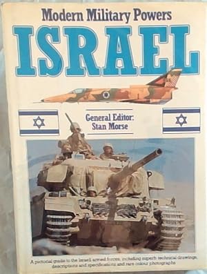 Imagen del vendedor de Modern Military Powers: ISRAEL - (: A Pictorial Guide to the Israeli armed forces, including superb technical drawings, descriptions and specifications and rare color photographs) a la venta por Chapter 1