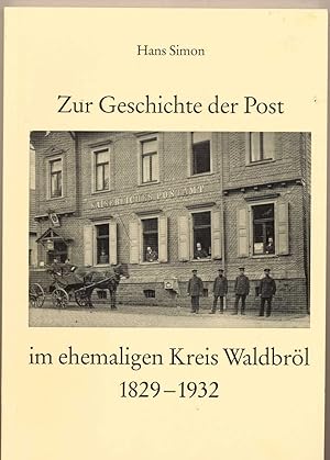 Zur Geschichte der Post im ehemaligen Kreis Waldbröl - 1829-1932.