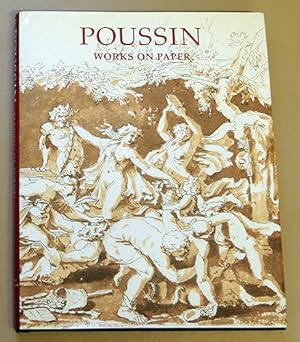 Poussin. Works on Paper: Drawings from the Collection of Her Majesty Queen Elizabeth II