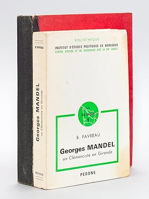 Georges Mandel. Un clémenciste d'une guerre à l'autre. Mémoire soutenu le 18 Mai 1968 [ On joint ...