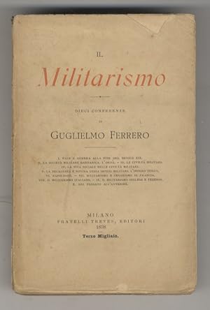 Il militarismo. Dieci conferenze di Guglielmo Ferrero.