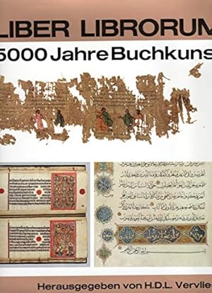 Liber librorum. 5000 Jahre Buchkunst. Eine geschichtliche Übersicht. Einführung von Herman Liebaers.