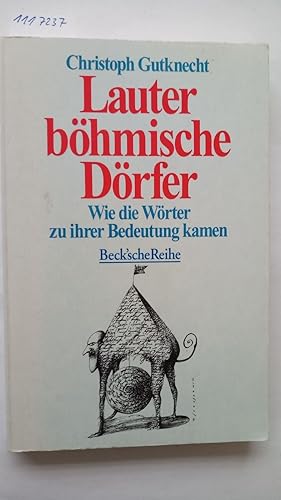 Lauter böhmische Dörfer. Wie die Wörter zu ihrer Bedeutung kamen.