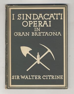 Bild des Verkufers fr Sindacati operai in Inghilterra. Con 8 tavole a colori e 24 illustrazioni in bianco e nero. zum Verkauf von Libreria Oreste Gozzini snc