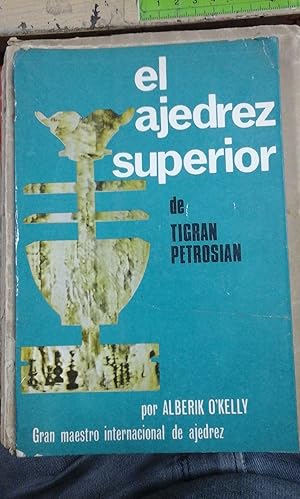 Bild des Verkufers fr EL AJEDREZ SUPERIOR DE TIGRAN PETROSIAN, campen del mundo (Madrid, 1972) zum Verkauf von Multilibro