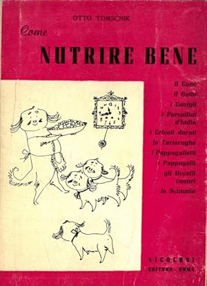 Come nutrire bene il cane - il gatto - i Roditori, le Tartarughe e i Pappagalli.