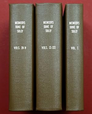 Imagen del vendedor de The Memoirs of the Duke of Sully, Prime-Minister to Henry the Great. A new edition, revised and corrected; with additional notes, some letters of Henry the Great. 5 Bnde in 3 Bnden. Originalausgabe. a la venta por Antiquariat Martin Barbian & Grund GbR