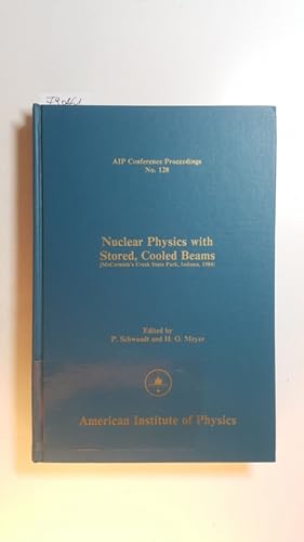 Bild des Verkufers fr Nuclear Physics with Stored, Cooled Beams (AIP Conference Proceedings, No. 128) zum Verkauf von Gebrauchtbcherlogistik  H.J. Lauterbach