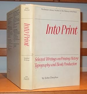 Seller image for Into Print: Selected Writings on Printing History, Typography and Book Production for sale by George Jeffery Books