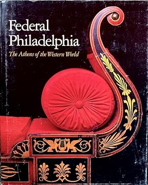 Federal Philadelphia 1785-1825: The Athens of the Western World
