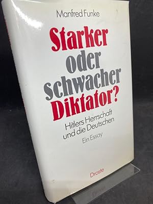 Bild des Verkufers fr Starker oder schwacher Diktator? Hitlers Herrschaft und die Deutschen. Ein Essay. zum Verkauf von Altstadt-Antiquariat Nowicki-Hecht UG