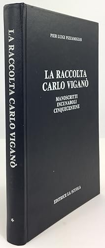 Immagine del venditore per La Raccolta Carlo Vigan. Rassegna di storia delle scienze matematiche e fisiche Manoscritti, Incunaboli e Cinquecentine. Prefazione di Carlo Felice Manara. venduto da Antiquariat Heiner Henke