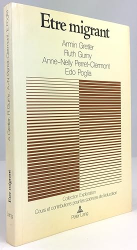 Immagine del venditore per Etre migrant. Approches des problmes socio-culturels et linguistique des enfants migrants en Suisse. venduto da Antiquariat Heiner Henke