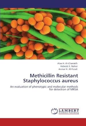 Seller image for Methicillin Resistant Staphylococcus aureus: An evaluation of phenotypic and molecular methods for detection of MRSA for sale by WeBuyBooks