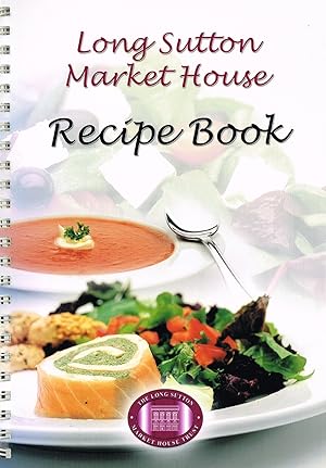 Image du vendeur pour Long Sutton Market House Recipe Book : Spiral Bound : mis en vente par Sapphire Books