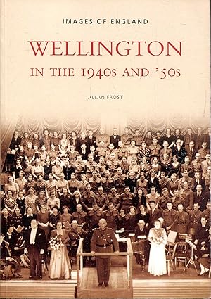 Seller image for Wellington in the 1940s and '50s (Images of England) for sale by Pendleburys - the bookshop in the hills