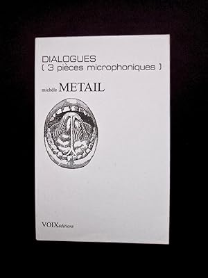 Dialogues - Trois pièces microphoniques -