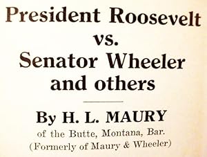 Seller image for President Roosevelt / Vs. / Senator Wheeler / And Others for sale by Watermark West Rare Books