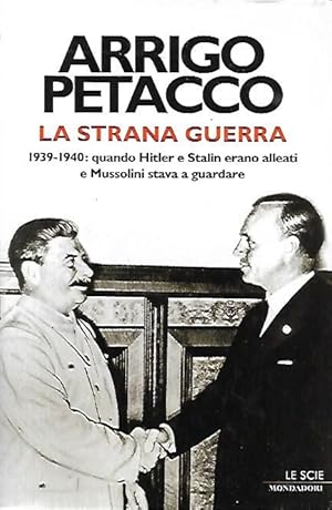 Seller image for La strana guerra, 1939-1940 : quando Hitler e Stalin erano alleati e Mussolini stava a guardare for sale by Messinissa libri