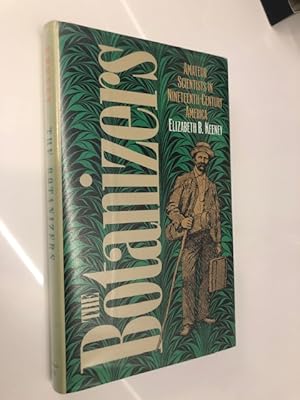 Image du vendeur pour The Botanizers: Amateur Scientists in Nineteenth-Century America mis en vente par Anytime Books