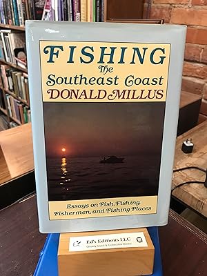 Imagen del vendedor de Fishing the Southeast Coast: Essays on Fish, Fishing, Fisherman, and Fishing Places, from Morehead City, North Carolina, Through Coastal South Carol a la venta por Ed's Editions LLC, ABAA