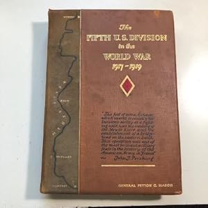 The Official History of the Fifth Division U.S.A. (The Red Diamond (Meuse) Division) During the P...