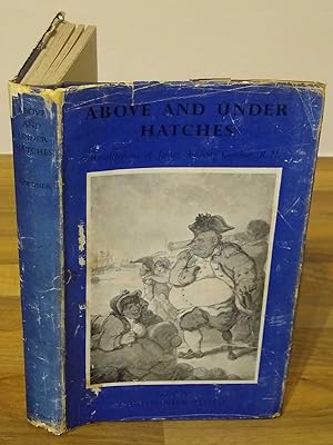 Seller image for Above and Under Hatches, being Naval Recollections in shred and patches with strange reflections. for sale by The Petersfield Bookshop, ABA, ILAB