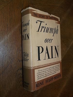 Triumph Over Pain-The Story of Anesthesia