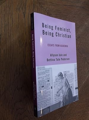 Seller image for Being Feminist, Being Christian: Essays from Academia for sale by Barker Books & Vintage
